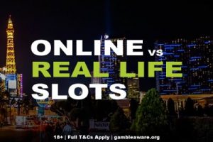 Onklne v Real Life Slots - Which Is Best For You?